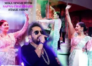 Sapna Chaudhary Mika Singh Stage Show